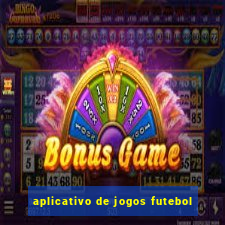 aplicativo de jogos futebol